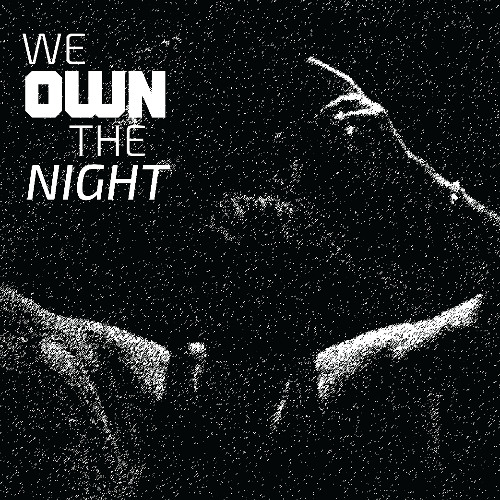 We Own The Night