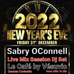 LE CAFE BY VESUVIO N.Y.E. 2022 L APERO LIVE  MIX BY SABRYOCONNELL