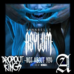 NOT ABOUT YOU ft. Alex Uridel, Dropout Kings (REMASTERED 2024)