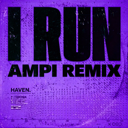 HAVEN. - I Run (AMPI Remix)