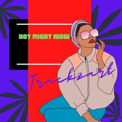 Hot Right Now (Prod By TrackzArt)