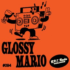 B.P.T. Radio 094: Glossy Mario