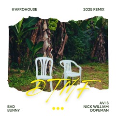 DtMF - AVI S x NICK WILLIAM x DOPEMAN (Afrohouse Remix)