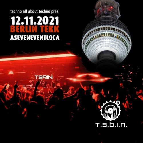 TSBiN @ BERLIN TEKK pres. DGB,Zahni,TSBiN,Crotekk,NorrisT - ASevenLocation