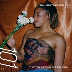 The Wine Down: She’s Got Soul - Ep. 101