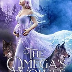 𝕯𝖔𝖜𝖓𝖑𝖔𝖆𝖉 KINDLE 🖋️ The Omega’s Wolves: A Rejected Mates Paranormal Da