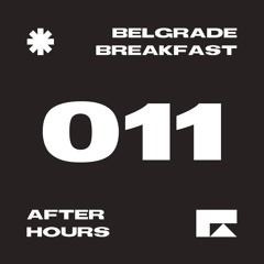 AFTER HOURS 011 (BELGRADE BREAKFAST)