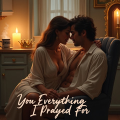 You Everything I Prayed For
