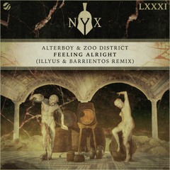 Alterboy & Zoo District - Feeling Alright (Illyus & Barrientos Remix)