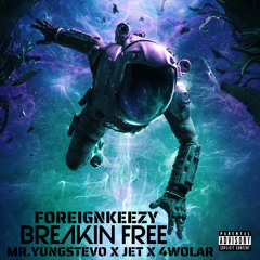 BREAKIN FREE FT. MR.YUNGSTEVO JET AND 4WOLAR (ProdbySkzza)