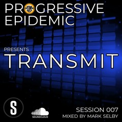 TRANSMIT - Session 007 - Mixed by Mark Selby