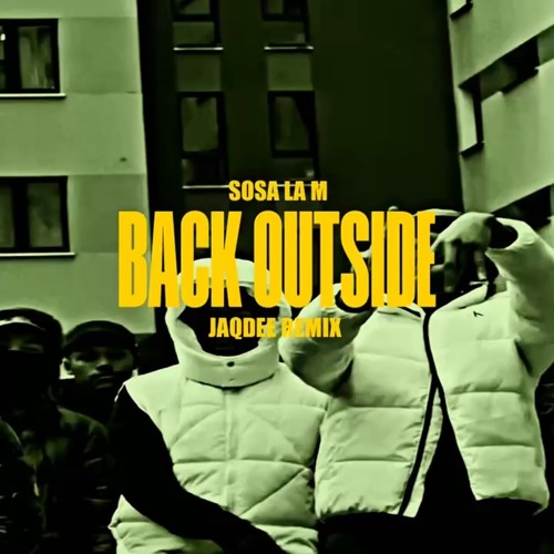 Back Outside [Sosa la m] - JaqDee Remix