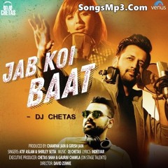 Jab Koi Baat - DJ Chetas Ft. Atif Aslam & Shirley Setia - Senseless Love