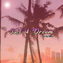 Just A Dream Feat. Zay Williams