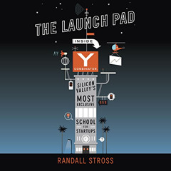 View EPUB 📭 The Launch Pad: Inside Y Combinator, Silicon Valley's Most Exclusive Sch