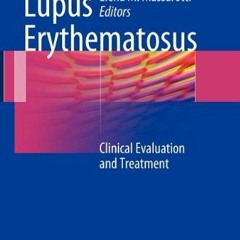 [Get] PDF EBOOK EPUB KINDLE Lupus Erythematosus: Clinical Evaluation and Treatment by  Peter H. Schu