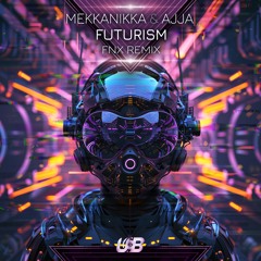 Mekkanikka, Ajja - Futurism (FNX remix)