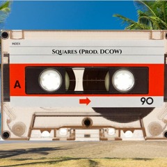 "Squares" - Prod. DCOW