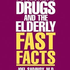 ⚡PDF❤ Psychotropic Drugs and The Elderly: Fast Facts