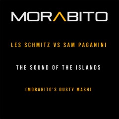 Les Schmitz Vs Sam Paganini - The Sound Of The Islands (Morabito's Dusty Mash)