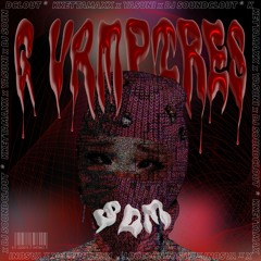 G-Vampires Corp. - SDM (David de Che x KKETTAMAXX x DJ SOUNDCLOUT)
