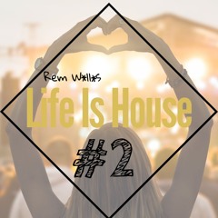Life Is House #2