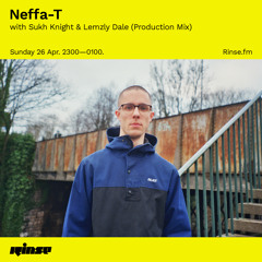 Neffa-T with Sukh Knight & Lemzly Dale (Production Mix) - 26 April 2020