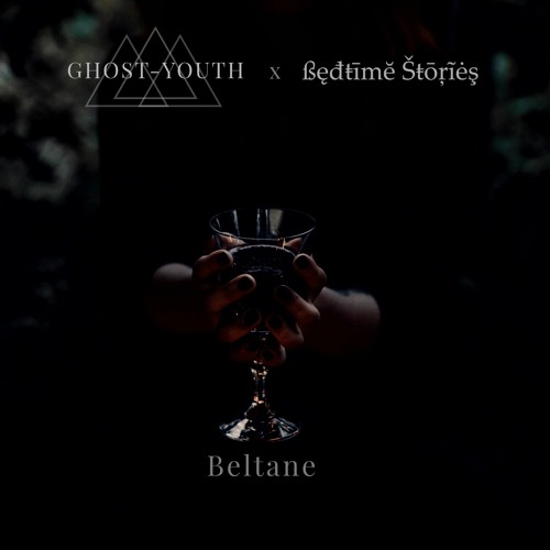 Ghost-Youth X ßęđŧīmĕ Šŧōŗĩėş - Beltane