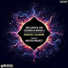 Influence (IN), Cedren & Manu-l - Sunless / Illusion EP (remix by Noiyse Project) [Univack]