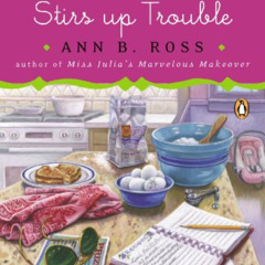View KINDLE ☑️ Miss Julia Stirs Up Trouble: A Novel by  Ann B. Ross [KINDLE PDF EBOOK