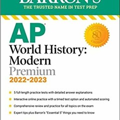 DOWNLOAD❤️eBook✔️ AP World History: Modern Premium, 2022-2023: 5 Practice Tests + Comprehensive Revi
