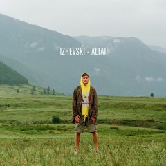 IZHEVSKI - ALTAI [Road Movie]
