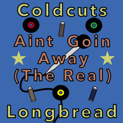 aint goin away (the real)