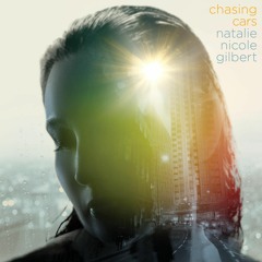 Chasing Cars - Natalie Nicole Gilbert with Jonathan Still