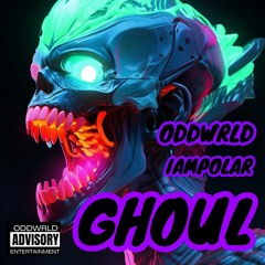 GHOUL (Feat. IAMPOLAR)