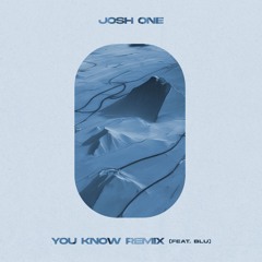 Josh One - You Know Remix (feat. Blu)
