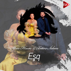 Eşq (feat. Xatirə İslam)