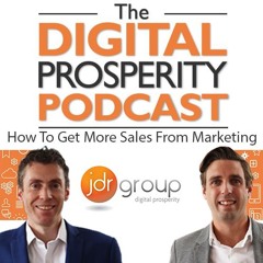 How To Get More Sales From Marketing - The Digital Prosperity Podcast Season 6 Episode 2