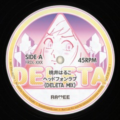 HEADPHONE LOVE (DELETA MIX)