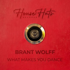 Brant Wolff - What Makes You Dance