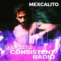 Consistent Radio feat. MEXCALITO (Week 38 - 2023 1st hour)