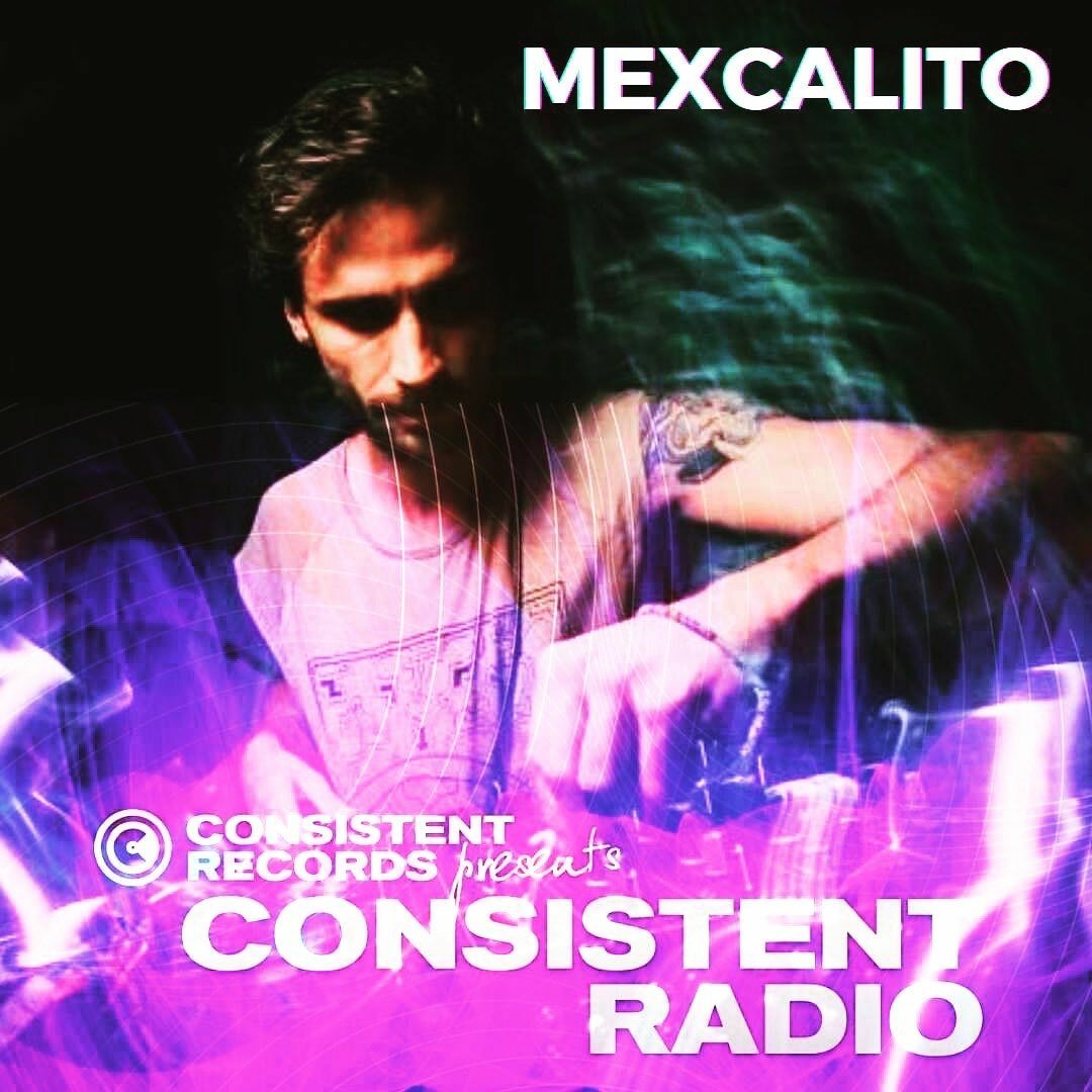 Consistent Radio feat. MEXCALITO (Week 38 - 2023 1st hour) episode artwork
