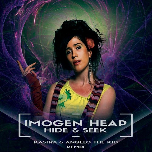 Imogen Heap - Hide & Seek (Kastra & Angelo The Kid Remix)