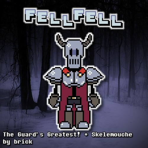 Fellfell UST - The Guard's Greatest! + Skelemouche