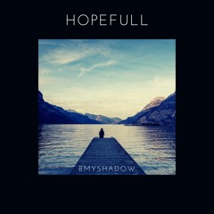 Bmyshadow - Hopefull