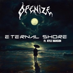 OPENIZE Ft. Kyle Hanson - Eternal Shore