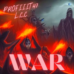 WAR - PROFIIIT47 X L.C.C