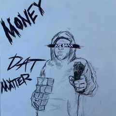 Money Dat Matter - Aye Brax