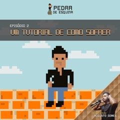 #2 Tutorial: Como sofrer