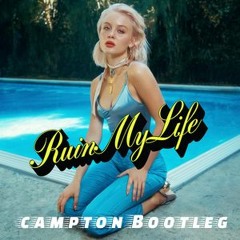Zara Larsson - Ruin My Life (campton Bootleg) FREE DL